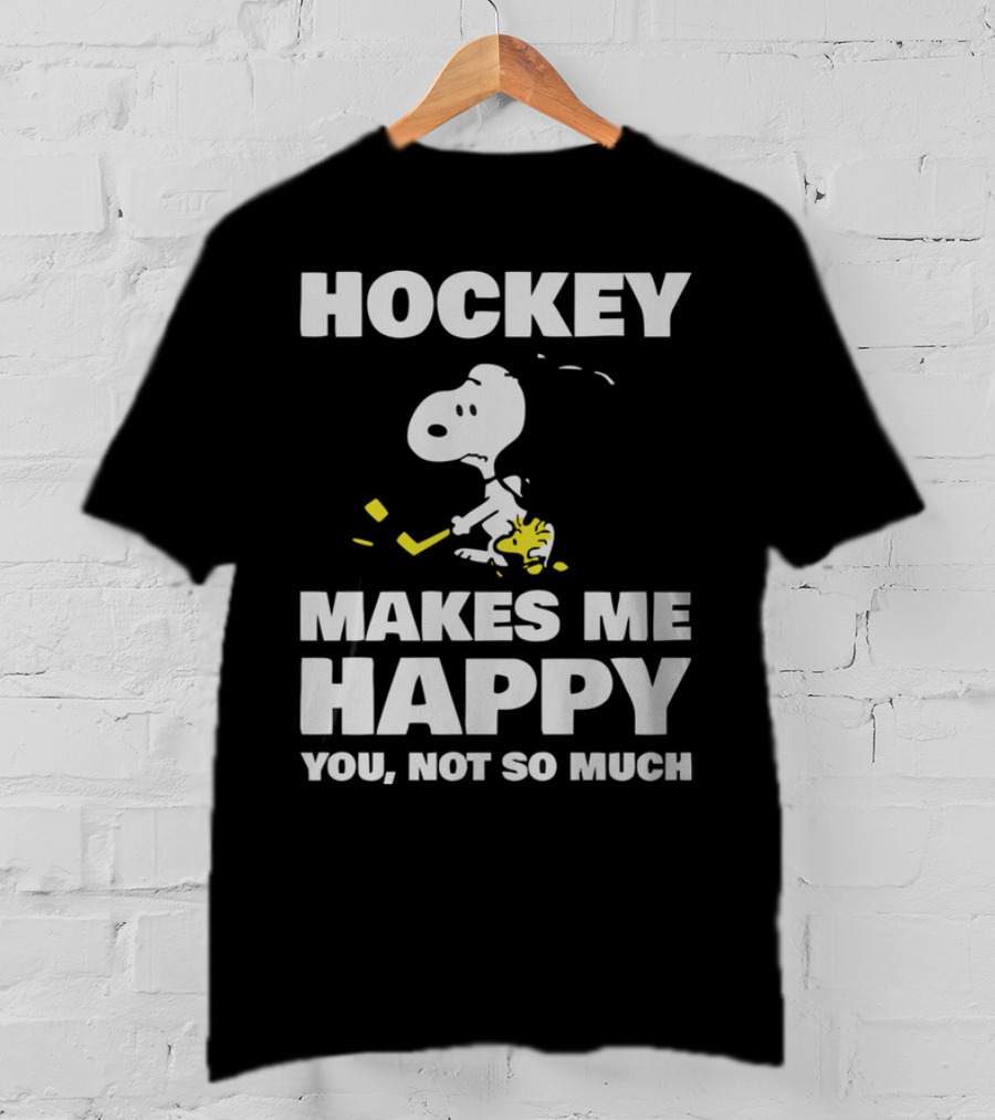 Hockey Makes Me Happy Snoopy You Not So Much T-Shirt
