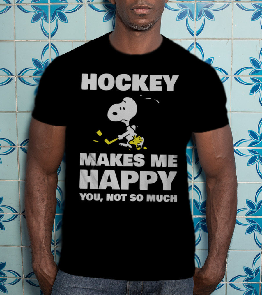 Hockey Makes Me Happy Snoopy You Not So Much T-Shirt