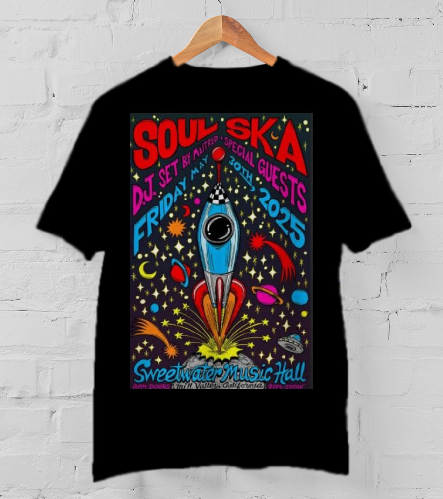 Soul Ska DJ Set By Mattred Special Guests Sweetwater Music Hall Mill Valley May 30 2025 Space Rocket Imagery T-Shirt