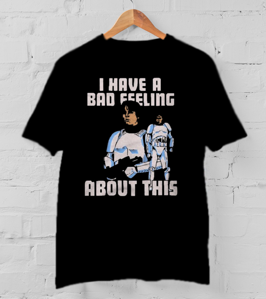 Star Wars Clone Trooper Armor I Have A Bad Feeling About This Blaster T-Shirt