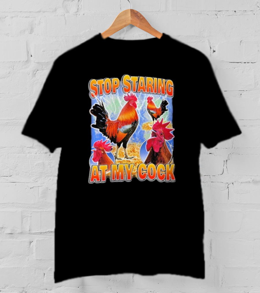 Stop Staring At My Cock Rooster Lightning Scene T-Shirt
