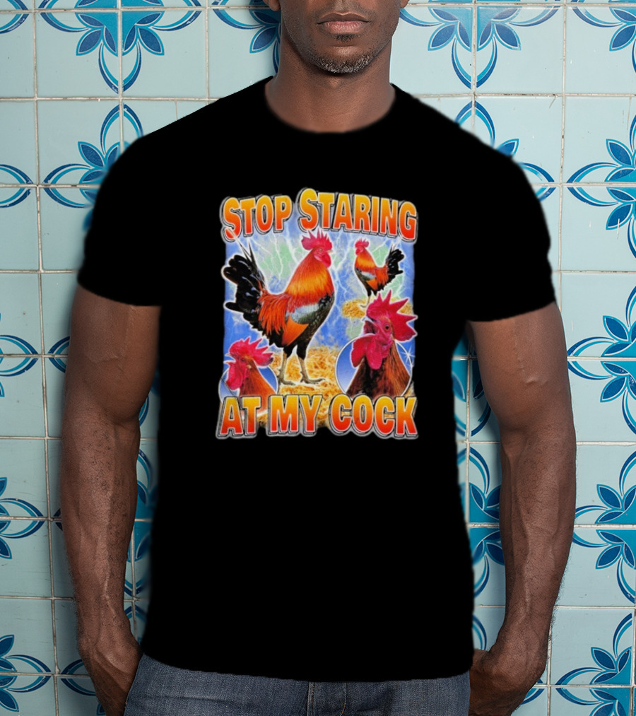 Stop Staring At My Cock Rooster Lightning Scene T-Shirt