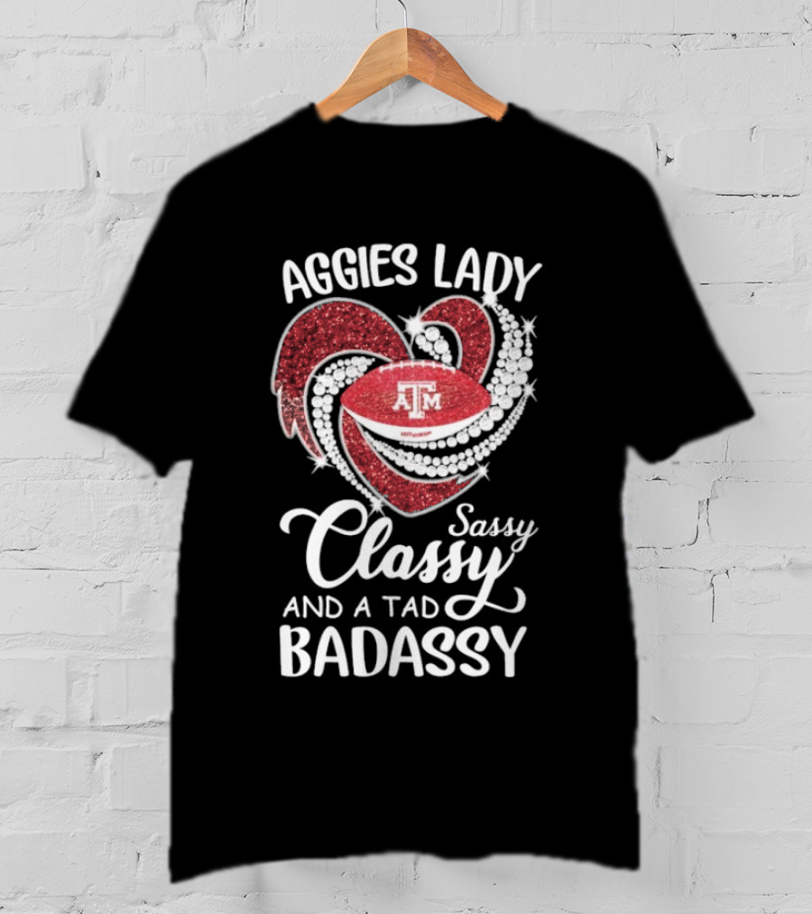 Texas A&M Aggies Lady Sassy Classy Badassy T-Shirt