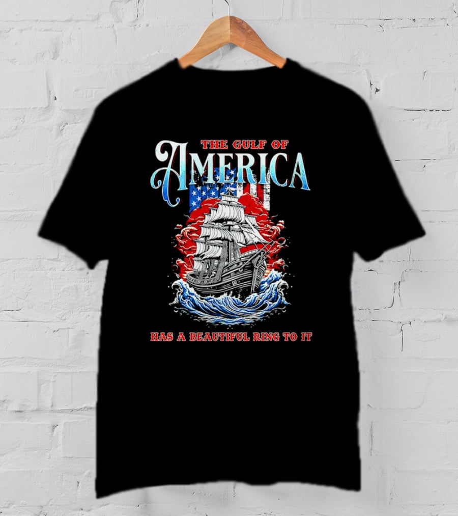 The Gulf Of America Has A Beautiful Ring To It Sailing Ship And Flag T-Shirt