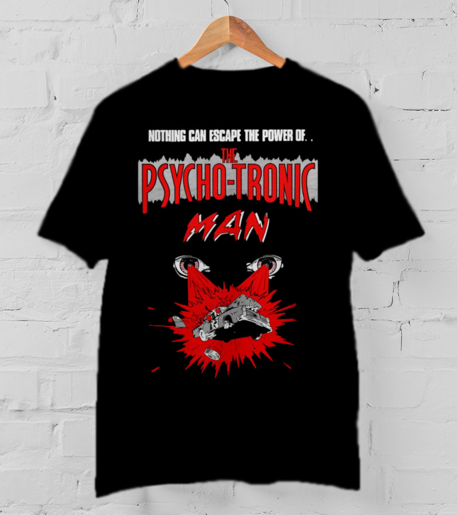 Nothing Can Escape The Power Of The Psychotronic Man Car Explosion T-Shirt