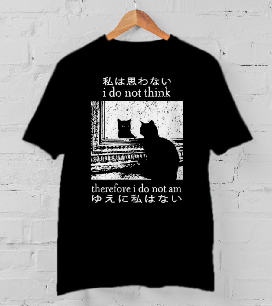 "Tokyo Tiger Cat I Do Not Think Therefore I Do Not Am Silhouette Mirror Japanese Text" T-Shirt