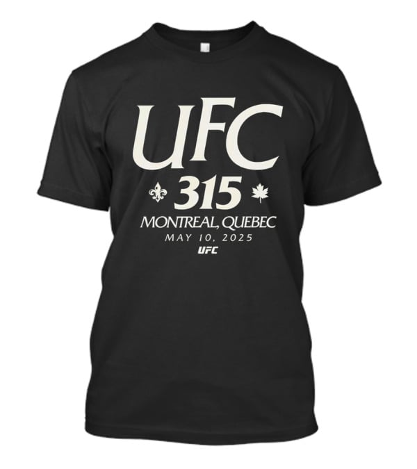 UFC 315 Montreal Quebec May 10 2025 T-Shirt