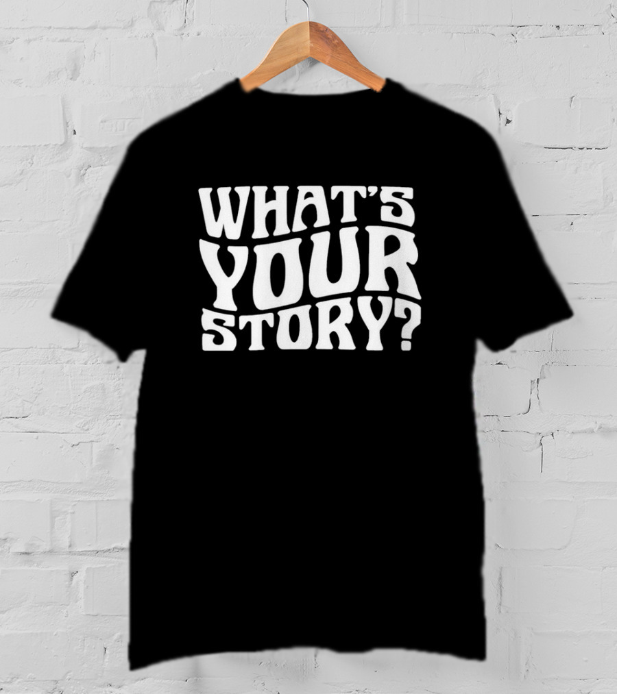 What's Your Story Question T-Shirt