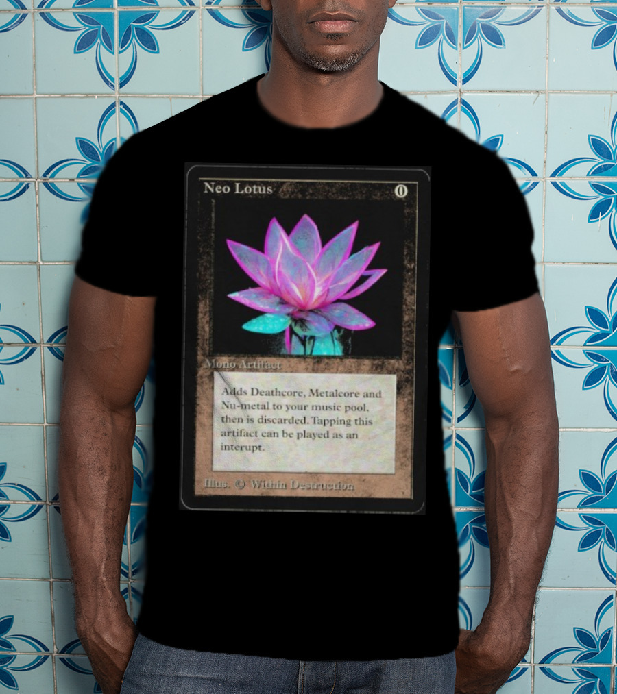 Neo Lotus Mono Artifact Adds Deathcore Metalcore Nu-Metal Within Destruction T-Shirt