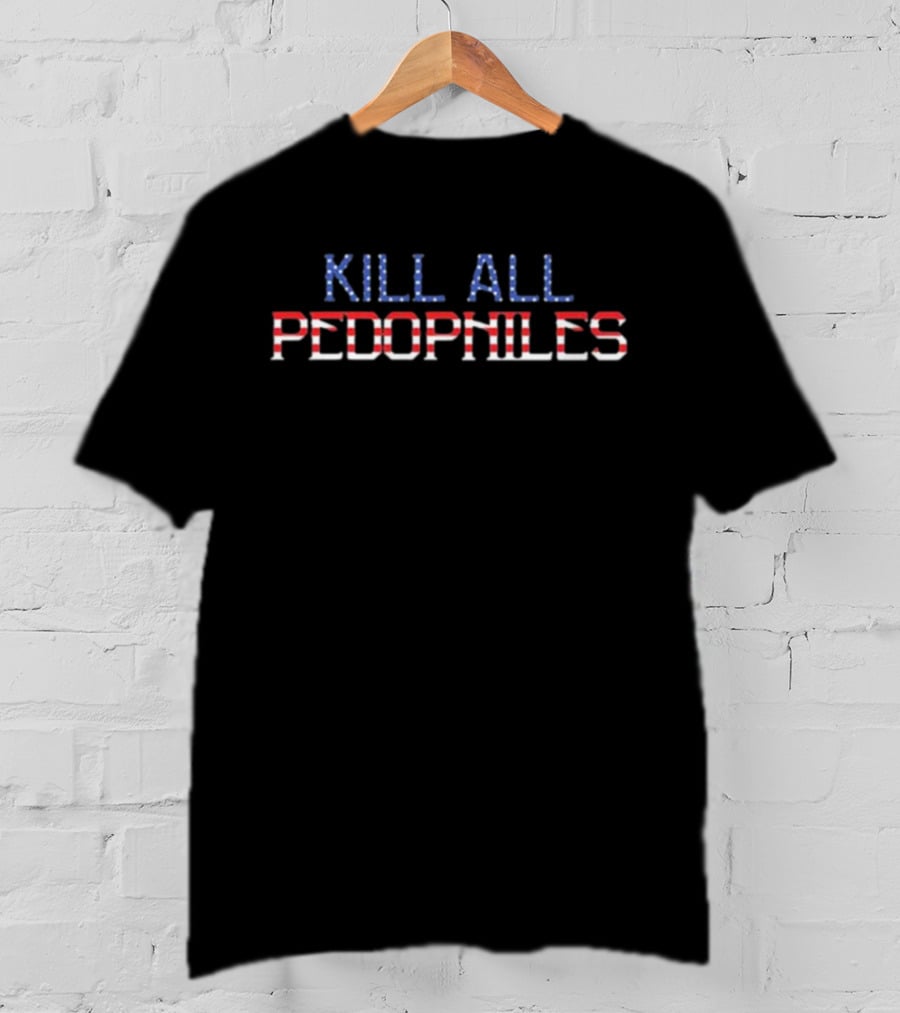 Struggle Jennings Independence Day Kap Kill All Pedophiles T-Shirt