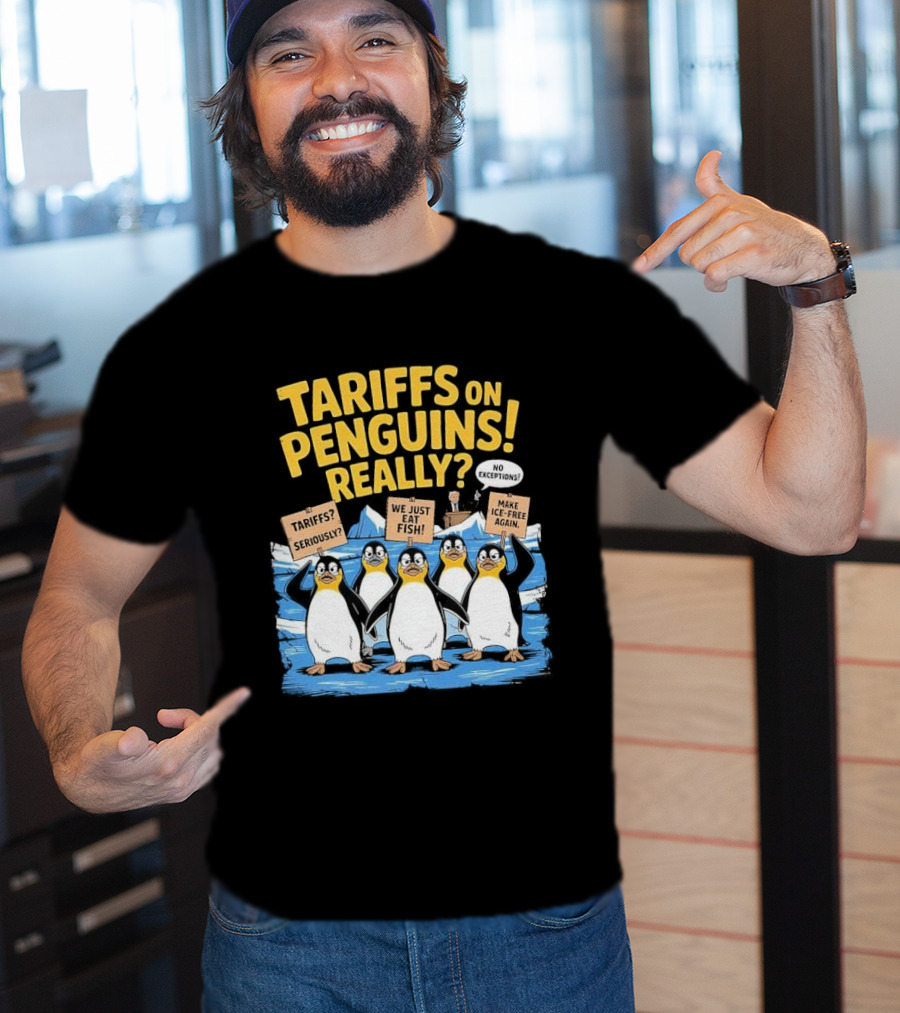 Tariffs On Penguins Really Protest Signs T-Shirt