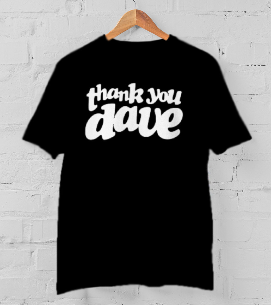 Thank You Dave T-Shirt