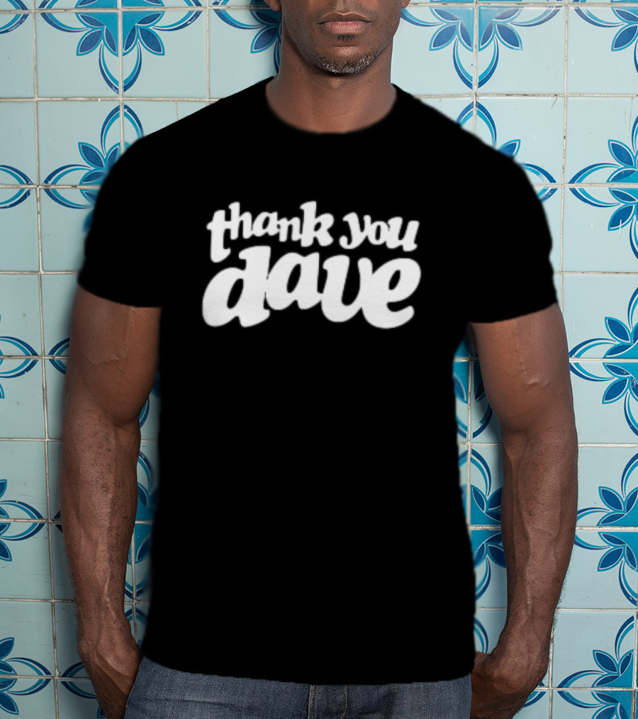 Thank You Dave T-Shirt