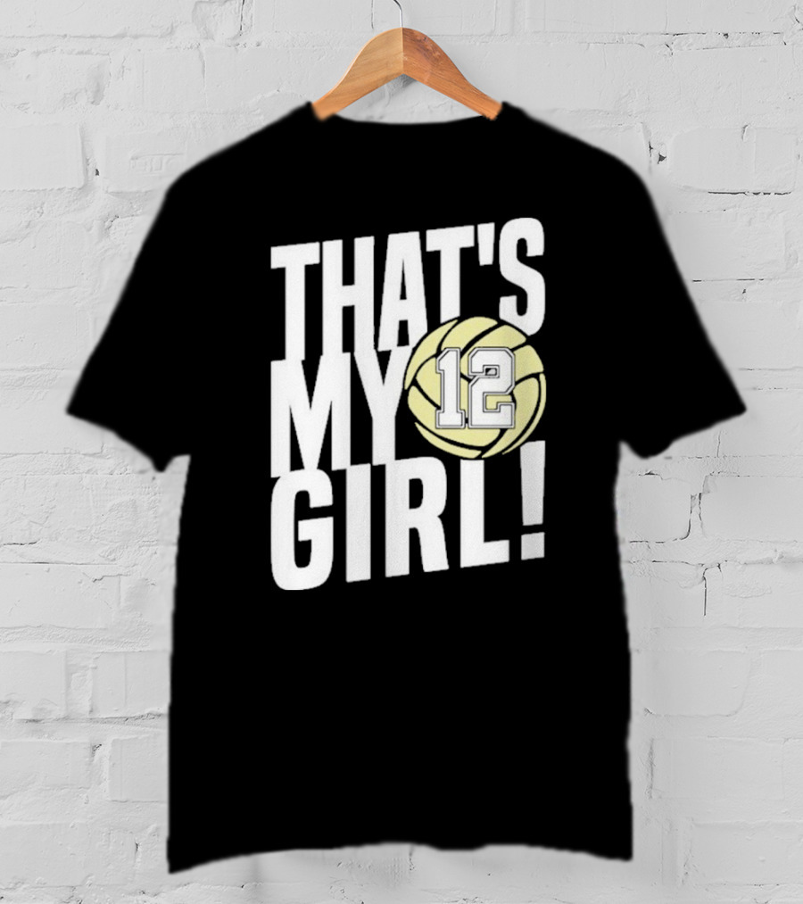 That's My Girl #12 Volleyball T-Shirt