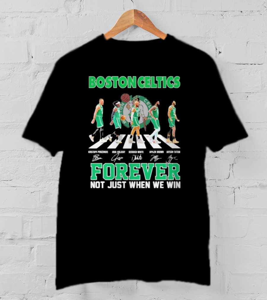 Boston Celtics Abbey Road Forever Not Just When We Win T-Shirt