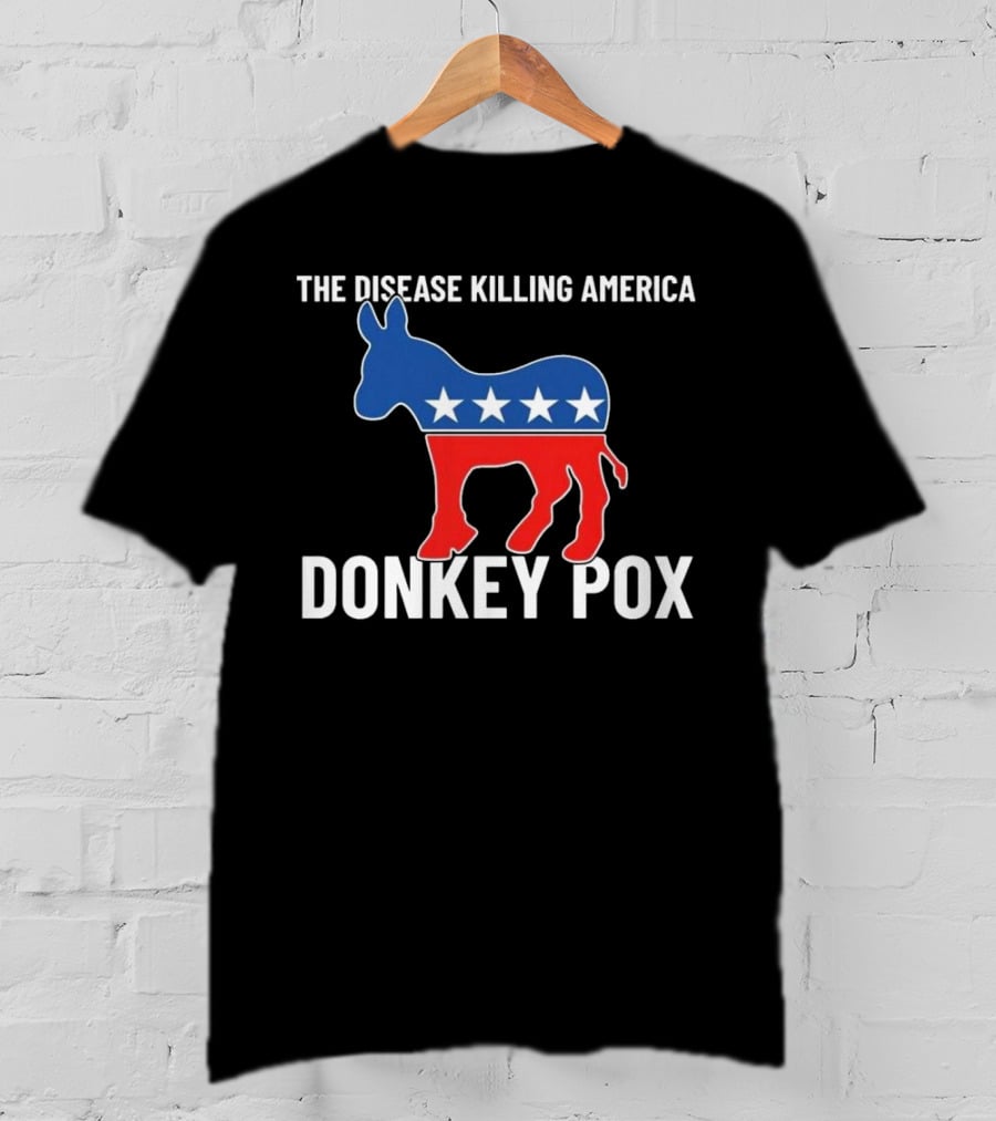 The Disease Killing America Donkey Pox Political Satire Donkey Icon Stars T-Shirt