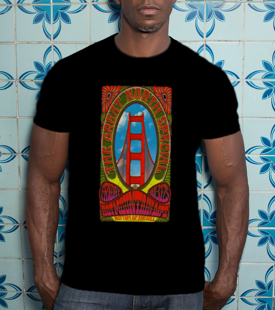 The Great North Special Jan 31 2025 Bottom Of The Hill San Francisco Golden Gate Psychedelic T-Shirt