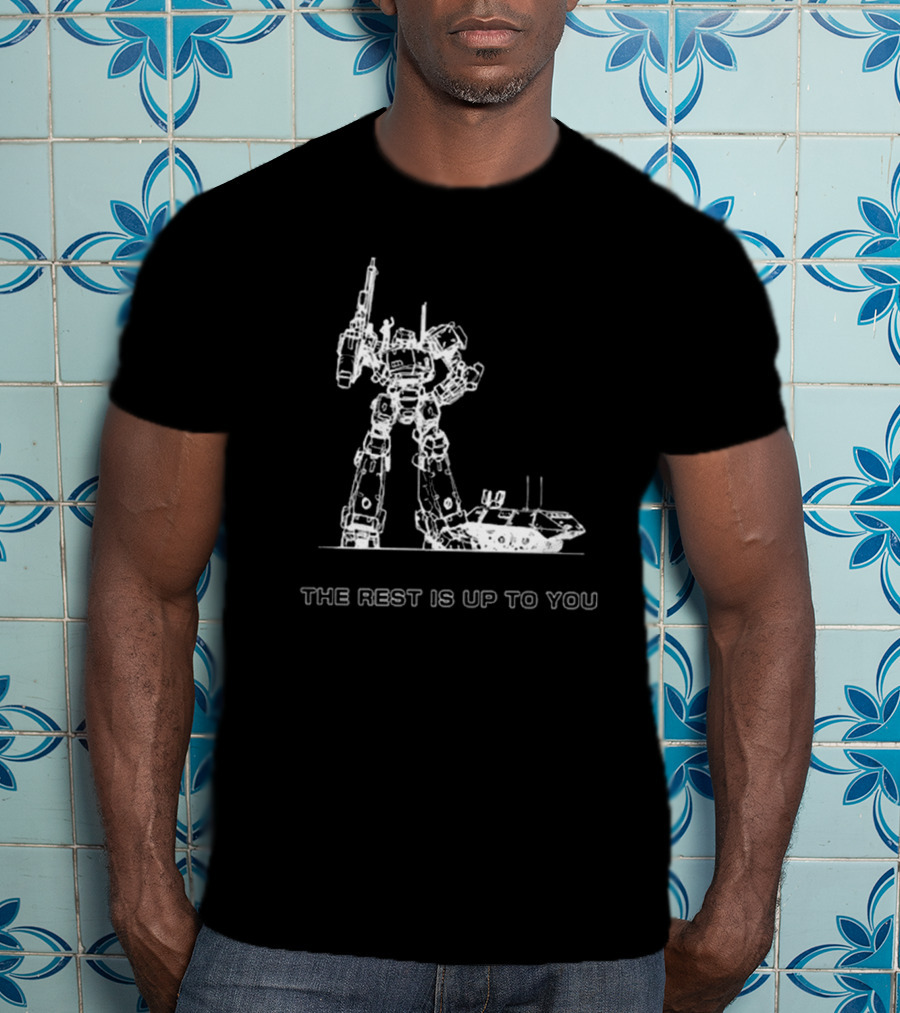 Armored Core Mech Warrior The Rest Is Up To You T-Shirt