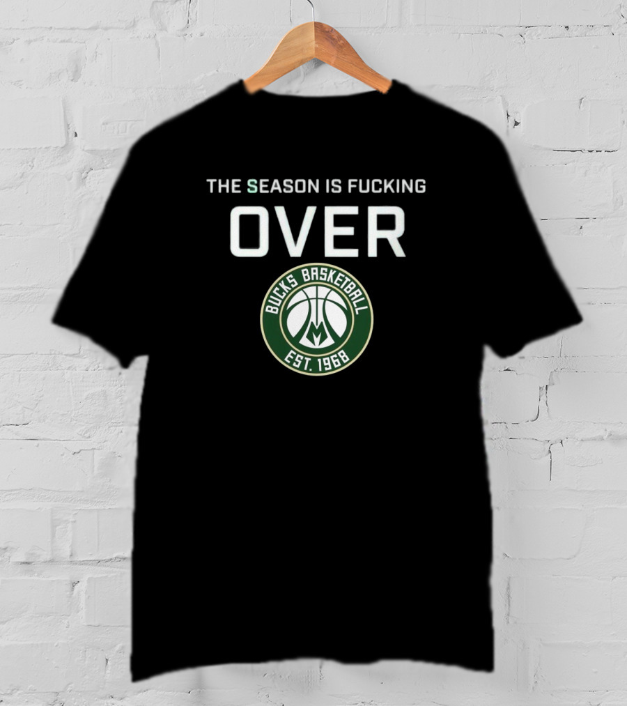 Season Is Over Milwaukee Bucks Basketball Est 1968 T-Shirt