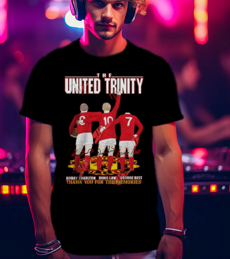 The United Trinity Bobby Charlton Denis Law George Best Thank You For The Memories T-Shirt