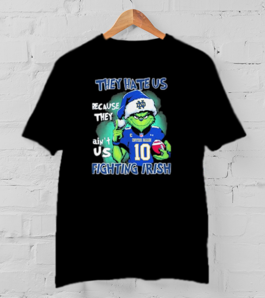 Notre Dame Fighting Irish They Hate Us Because They Ain't Us Grinch 2025 T-Shirt