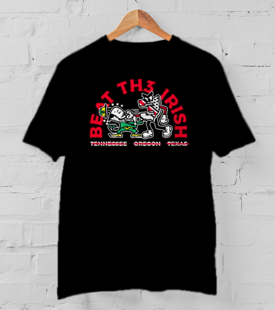 Beat Th3 Irish Tennessee Oregon Texas T-Shirt