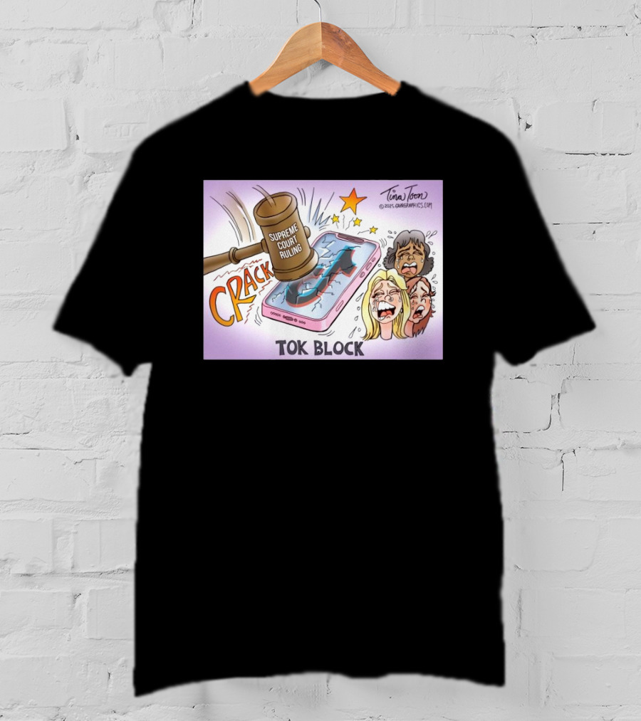 Tina Toon 2025 Supreme Court Ruling Crack TikTok Block T-Shirt