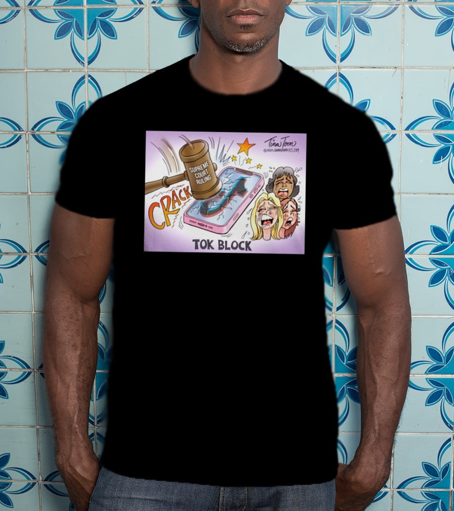 Tina Toon 2025 Supreme Court Ruling Crack TikTok Block T-Shirt