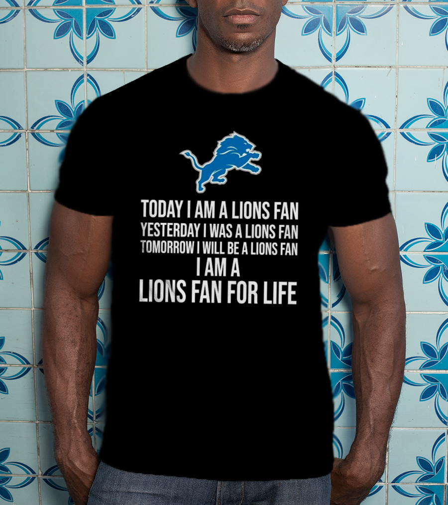 Detroit Lions Fan Yesterday Today Tomorrow For Life T-Shirt