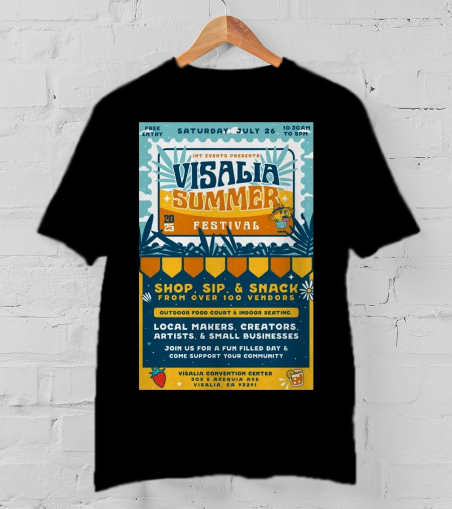 INT Events Presents Visalia Summer Festival 2025 Free Entry Local Makers Creators July 26 Visalia Convention Center T-Shirt