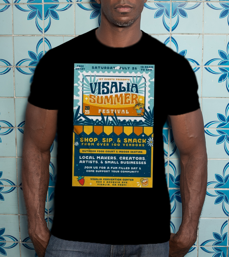 INT Events Presents Visalia Summer Festival 2025 Free Entry Local Makers Creators July 26 Visalia Convention Center T-Shirt