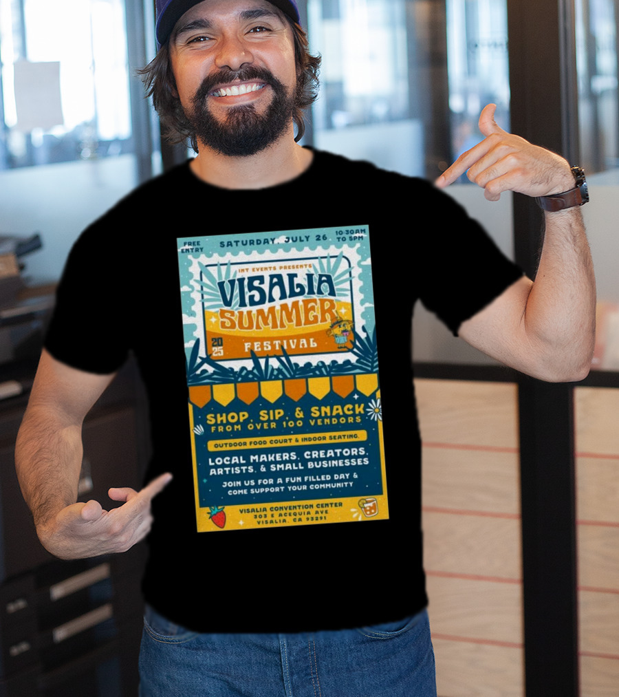 INT Events Presents Visalia Summer Festival 2025 Free Entry Local Makers Creators July 26 Visalia Convention Center T-Shirt