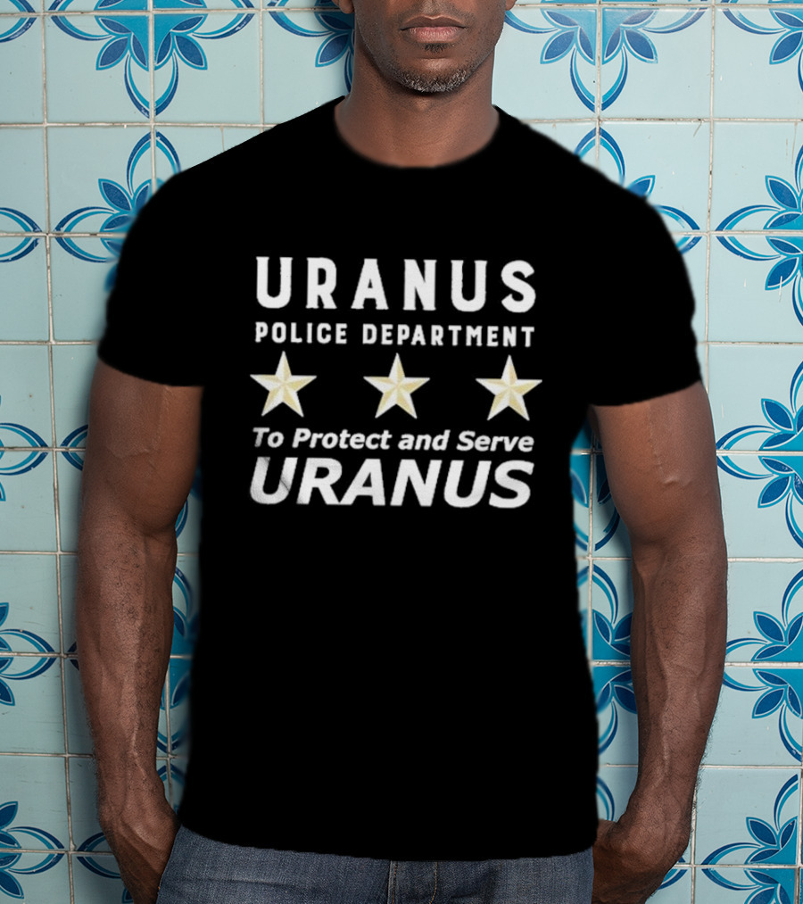 Uranus Police Department To Protect And Serve Uranus Three Stars T-Shirt