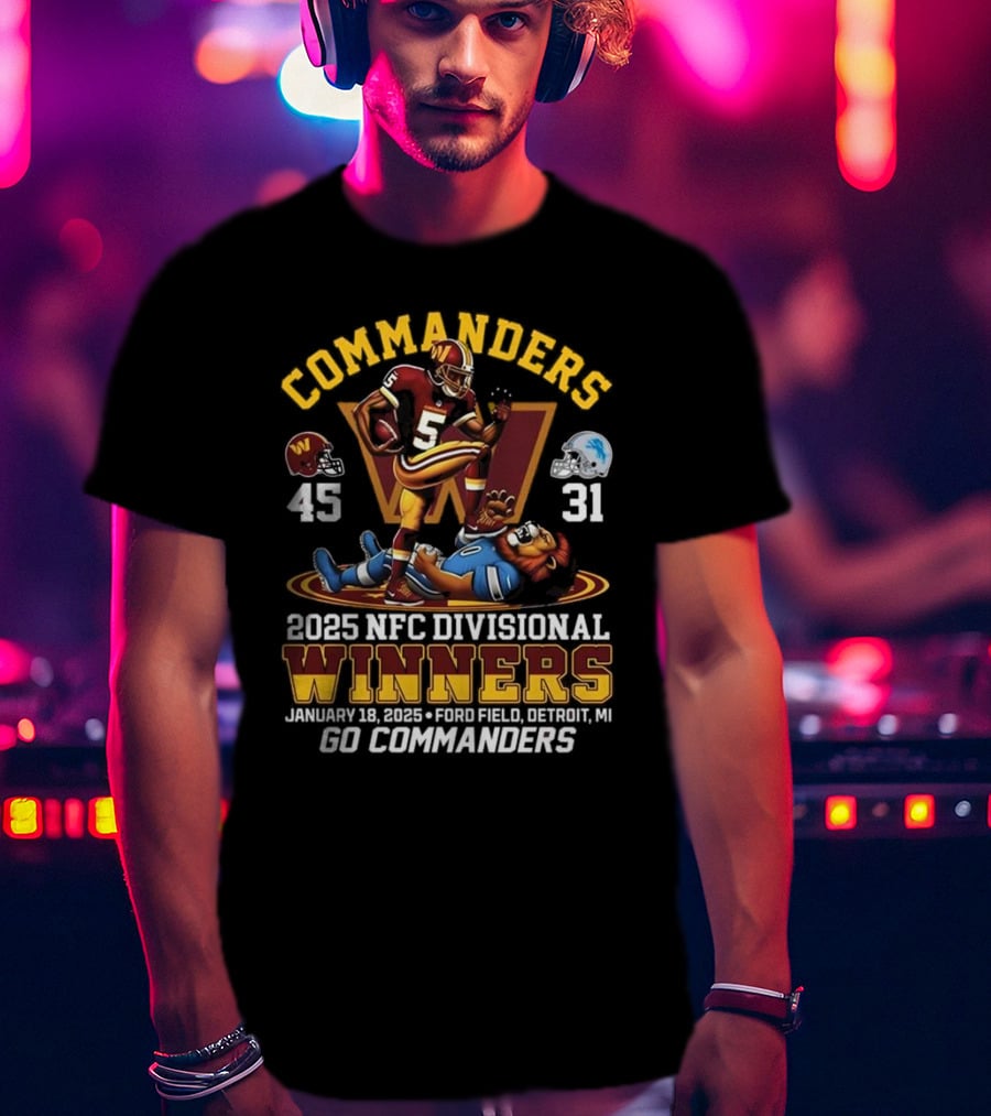 Commanders 2025 NFC Divisional Winners 45-31 Detroit Go Commanders January 18 Ford Field T-Shirt