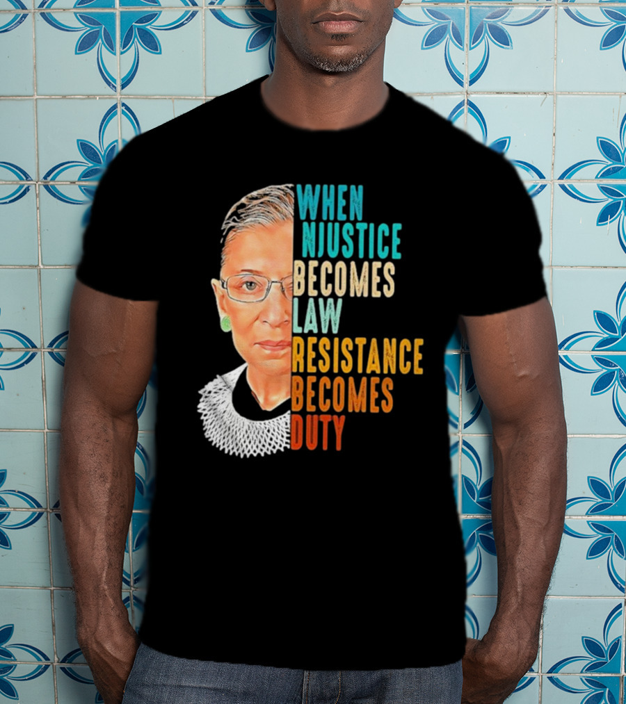 When Injustice Becomes Law Resistance Becomes Duty Portrait With Iconic Figure And Collar T-Shirt