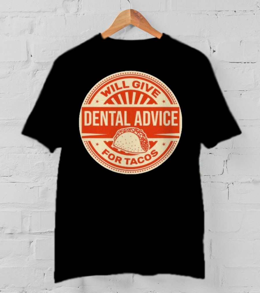 Will Give Dental Advice For Tacos Retro Taco Image T-Shirt