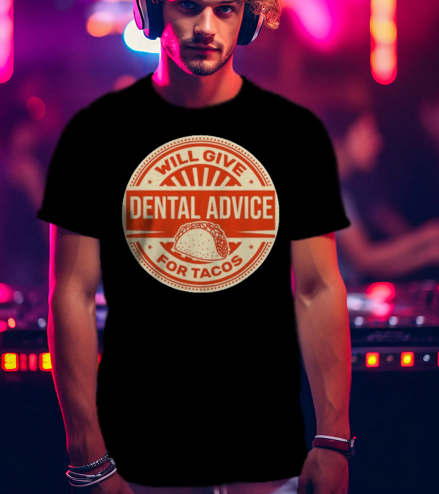 Will Give Dental Advice For Tacos Retro Taco Image T-Shirt