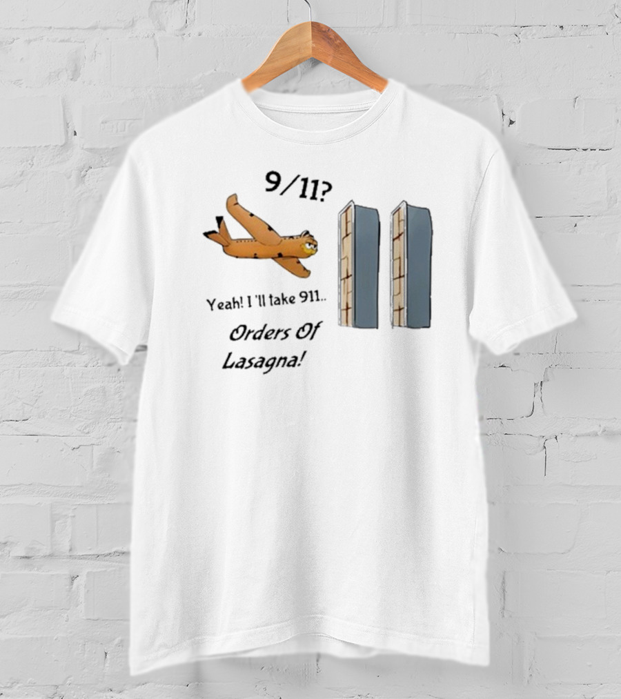 911 Yeah I’ll Take 911 Orders Of Lasagna T-Shirt