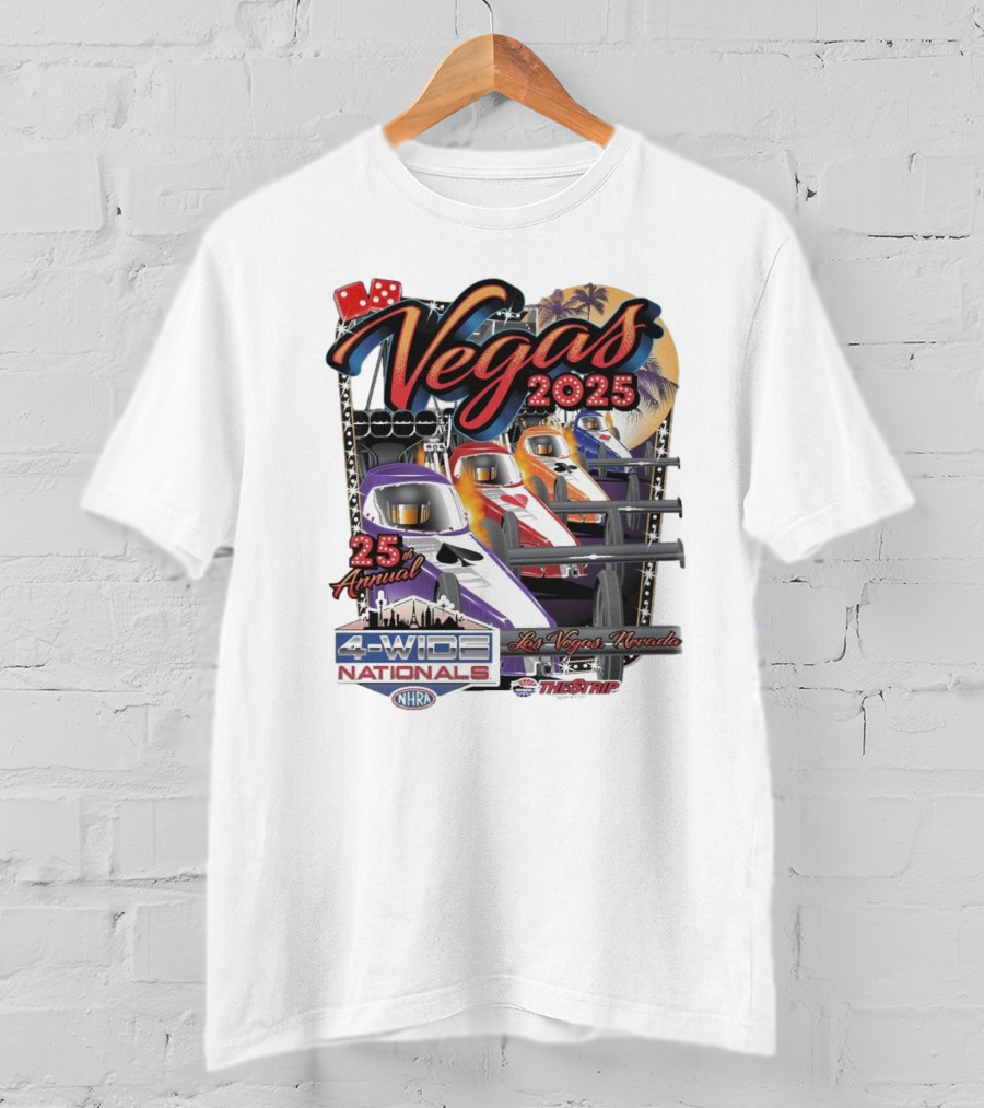 Vegas 2025 25th Annual NHRA Four-Wide Nationals Las Vegas Nevada The Strip T-Shirt