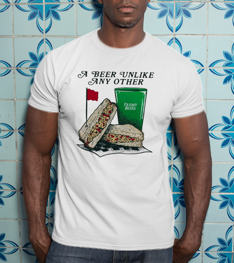 A Beer Unlike Any Other Friday Beers Pimento Sandwich Red Flag T-Shirt