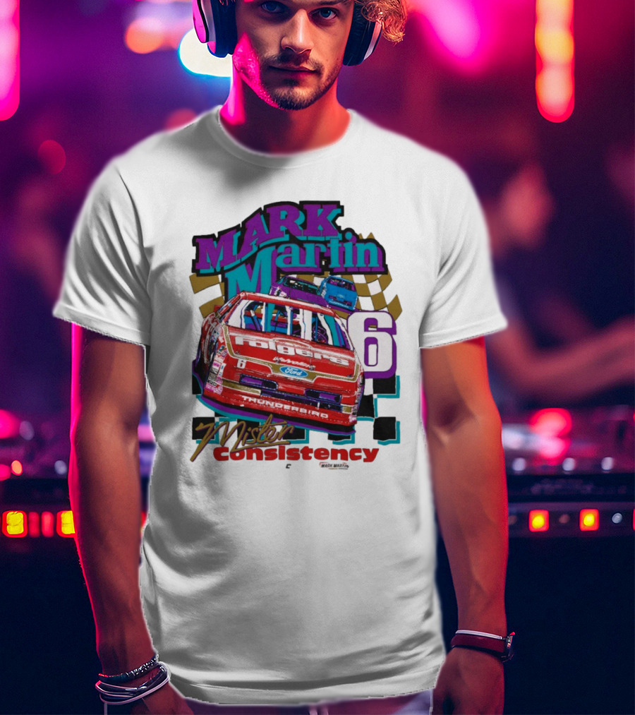 Mark Martin Mister Consistency 6 Folgers Ford Thunderbird Racing 2025 T-Shirt