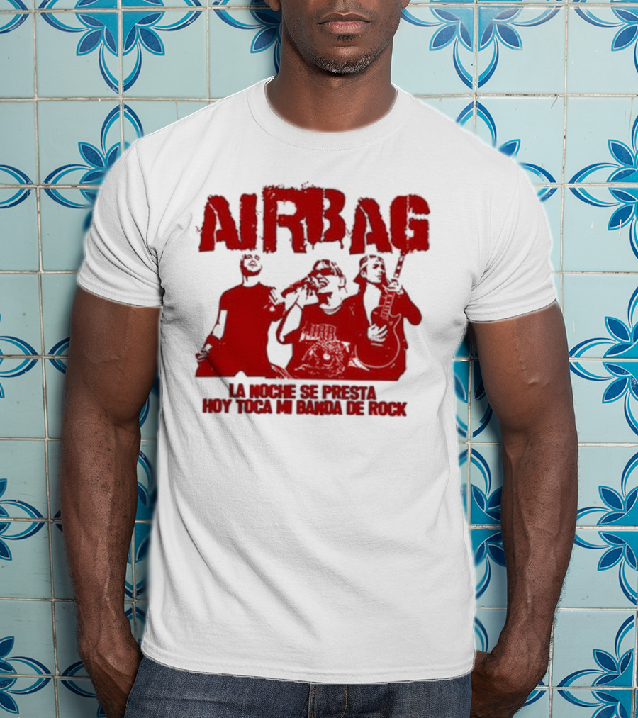 Airbag La Noche Se Presta Hoy Toca Mi Banda De Rock Silhouettes T-Shirt
