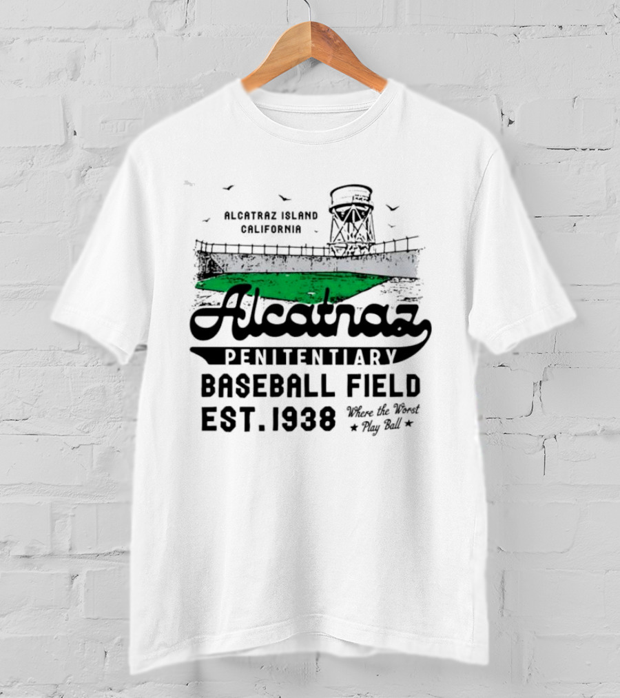 Alcatraz Penitentiary Baseball Field Est 1938 Where The Worst Play Ball T-Shirt
