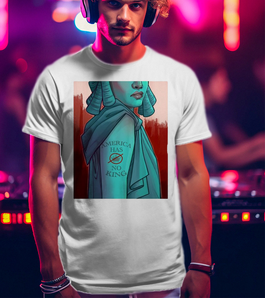 America Has No King Lady Liberty 2025 T-Shirt