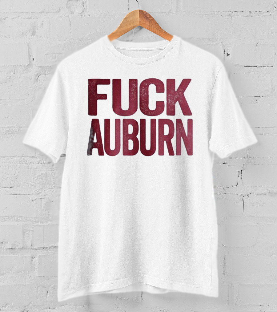 Awesome Alabama Crimson Tide FUCK AUBURN T-Shirt