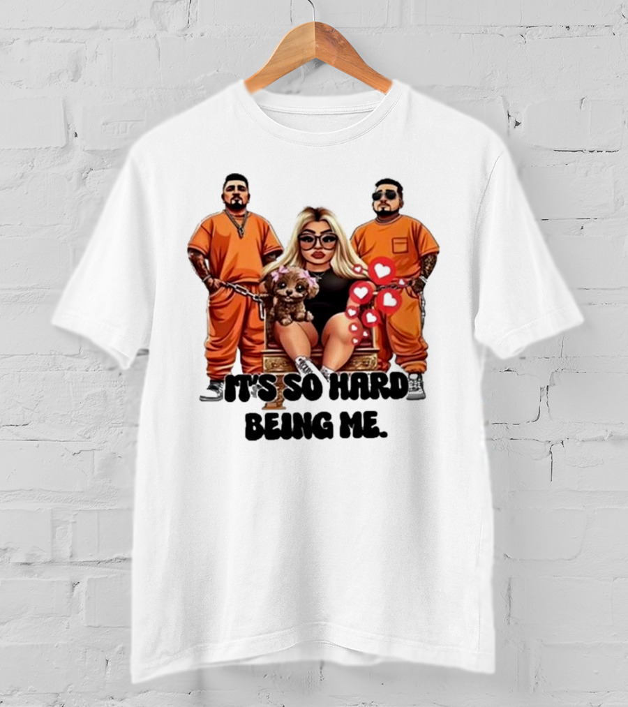 It's So Hard Being Me Blonde Woman With Two Tattooed Men In Orange Outfits And Puppy T-Shirt