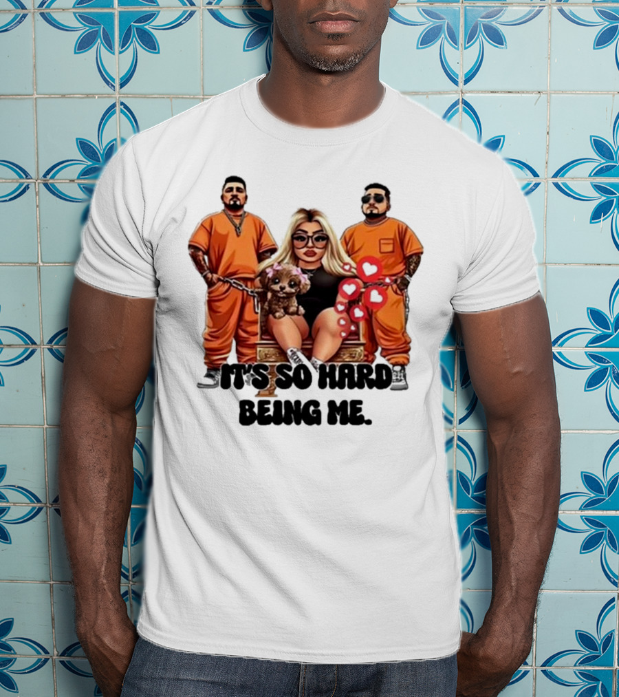 It's So Hard Being Me Blonde Woman With Two Tattooed Men In Orange Outfits And Puppy T-Shirt