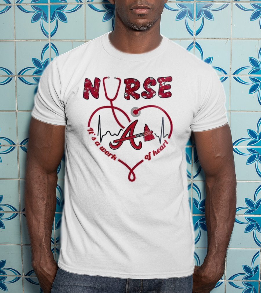 Atlanta Braves Nurse Stethoscope Heartbeat Worth Of Heart T-Shirt