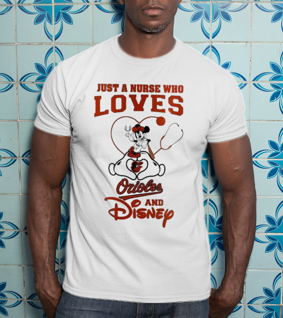 Just A Nurse Who Loves Orioles And Disney Mickey T-Shirt