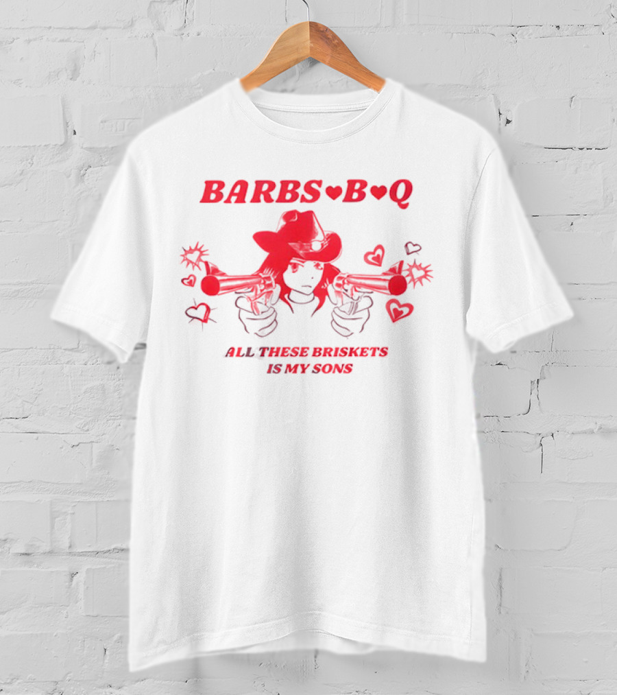 Barbs B Q All These Briskets Is My Sons Hearts Cowboy Hat Guns T-Shirt
